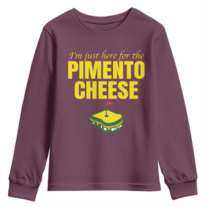 I'm Just Here For The Pimento Cheese Youth Sweatshirt Funny Golf Foodie TS11 Maroon Print Your Wear