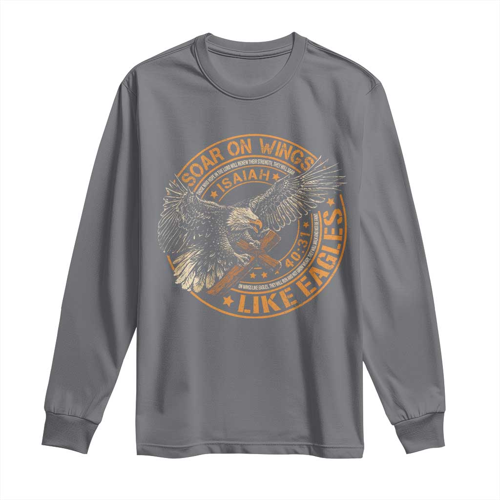 Soar On Wings Like Eagles Christian Long Sleeve Shirt Isaiah 40 31 Bible Verse TS11 Charcoal Print Your Wear