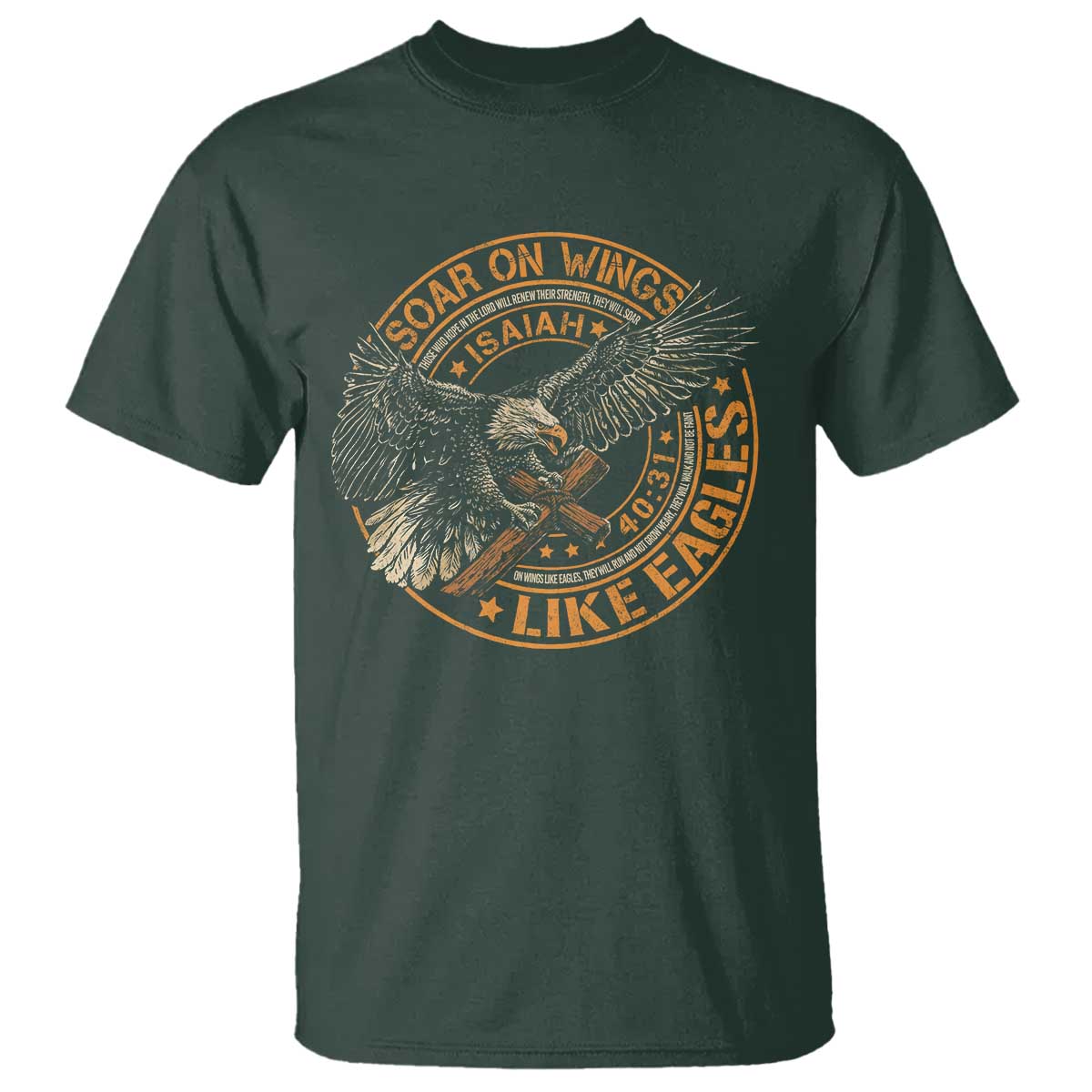 Soar On Wings Like Eagles Christian T Shirt Isaiah 40 31 Bible Verse TS11 Dark Forest Green Print Your Wear
