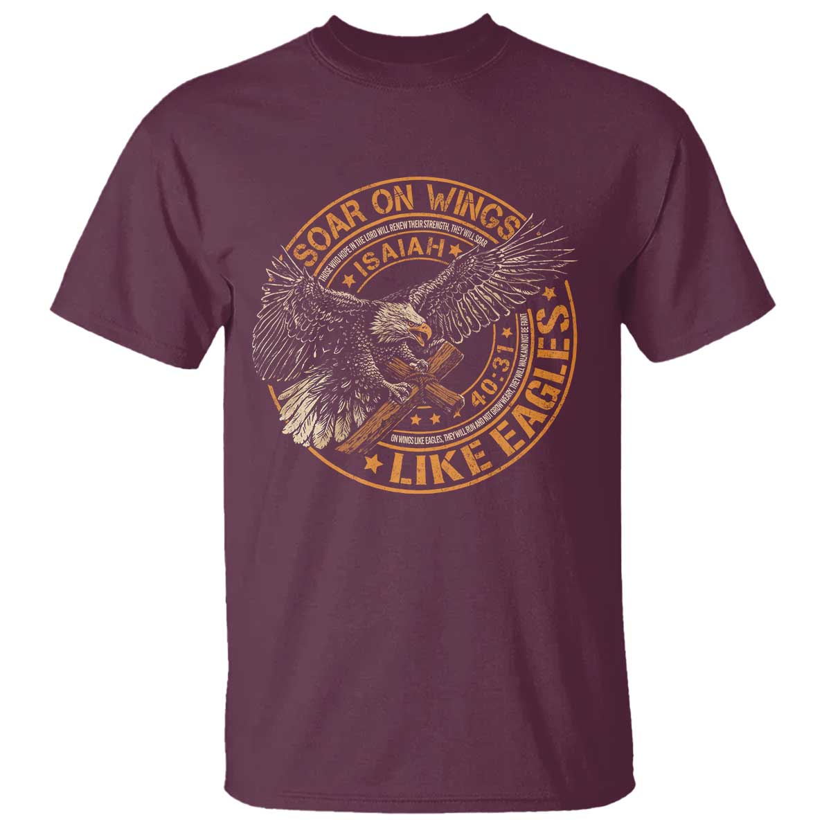 Soar On Wings Like Eagles Christian T Shirt Isaiah 40 31 Bible Verse TS11 Maroon Print Your Wear