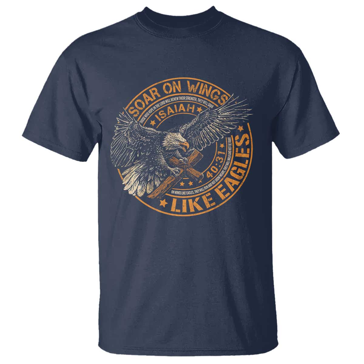 Soar On Wings Like Eagles Christian T Shirt Isaiah 40 31 Bible Verse TS11 Navy Print Your Wear