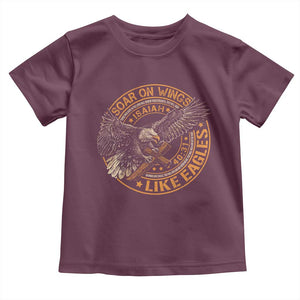 Soar On Wings Like Eagles Christian Toddler T Shirt Isaiah 40 31 Bible Verse TS11 Maroon Print Your Wear