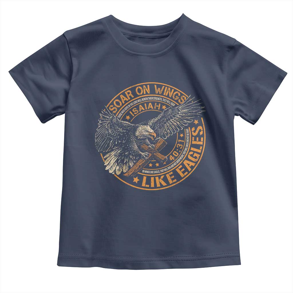 Soar On Wings Like Eagles Christian Toddler T Shirt Isaiah 40 31 Bible Verse TS11 Navy Print Your Wear