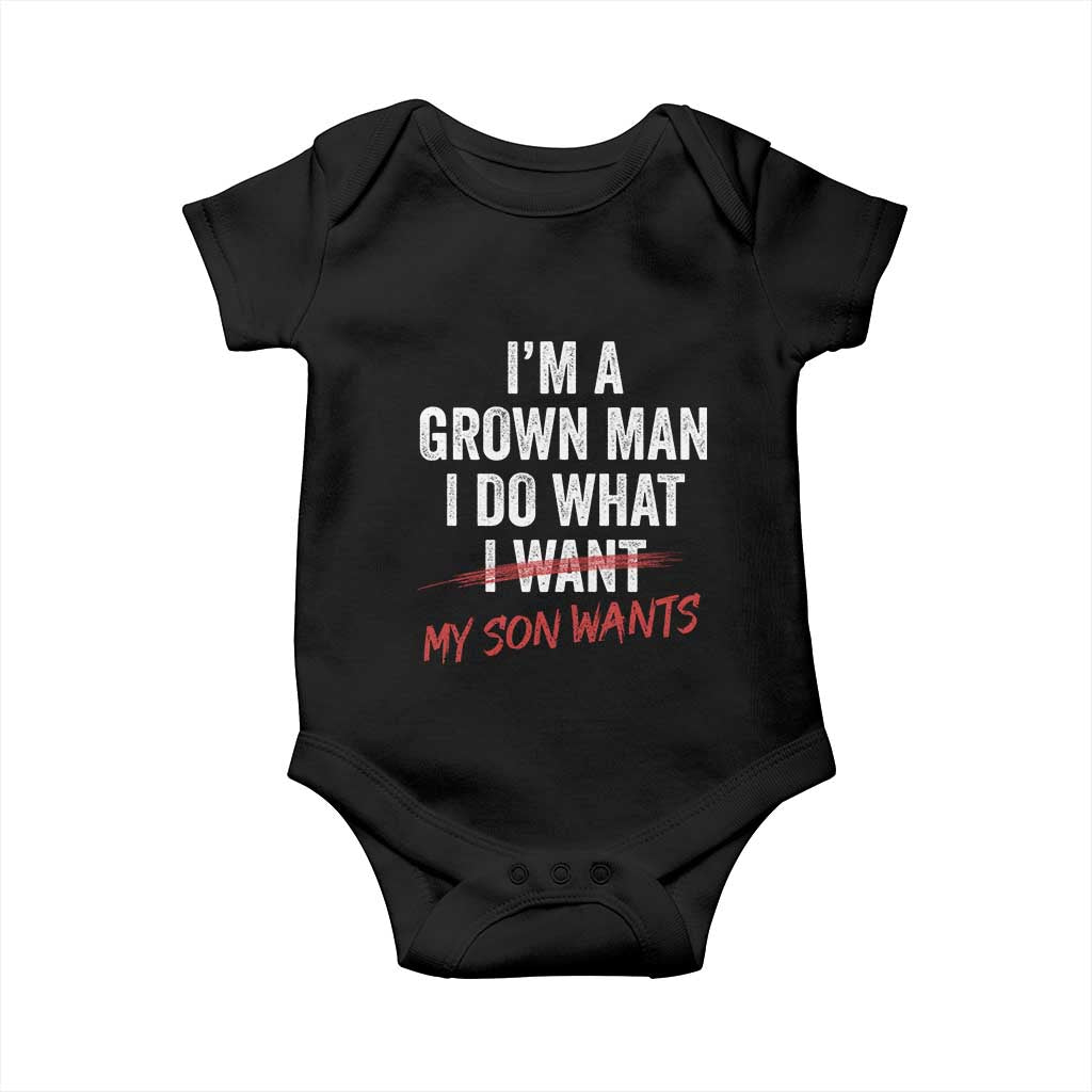 Boy Dad Baby Onesie I Am A Grown Man I Do What My Son Wants Fathers Day TS11 Black Print Your Wear