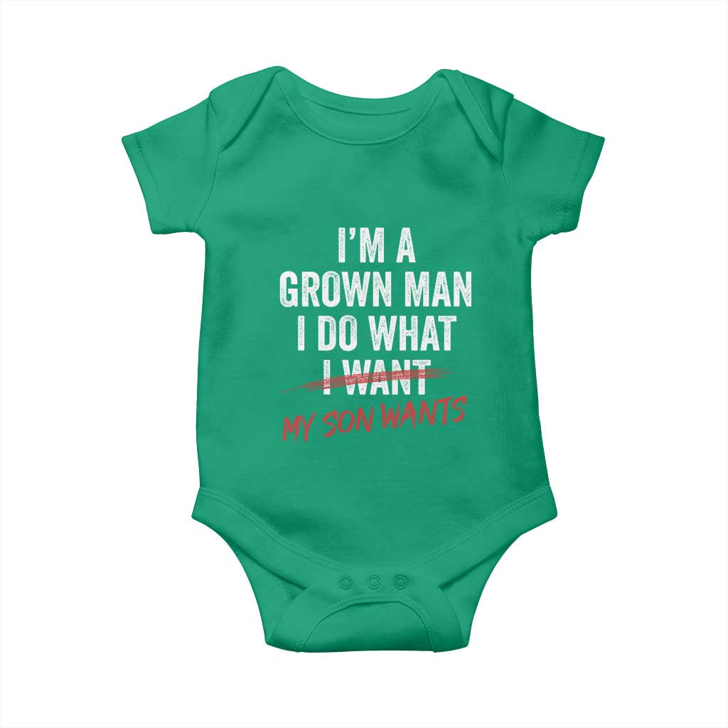 Boy Dad Baby Onesie I Am A Grown Man I Do What My Son Wants Fathers Day TS11 Irish Green Print Your Wear