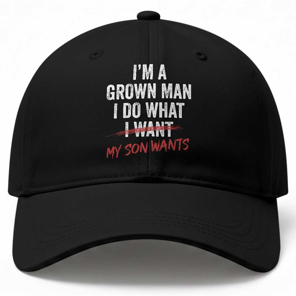 Boy Dad Baseball Cap I Am A Grown Man I Do What My Son Wants Fathers Day TS11 Print Your Wear