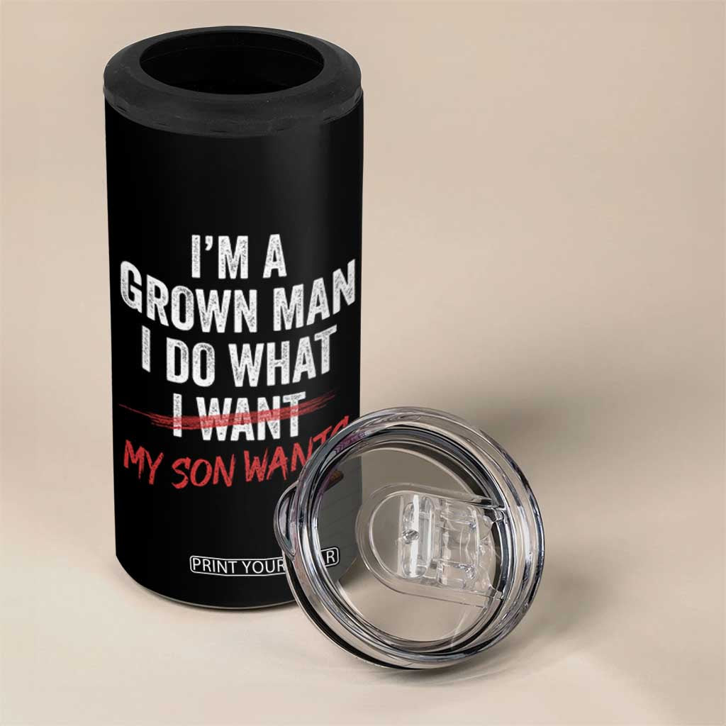 Boy Dad 4 in 1 Can Cooler Tumbler I Am A Grown Man I Do What My Son Wants Fathers Day TS11 Print Your Wear