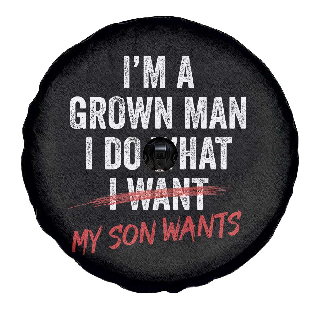Boy Dad Spare Tire Cover I Am A Grown Man I Do What My Son Wants Fathers Day TS11 Print Your Wear