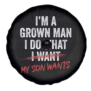 Boy Dad Spare Tire Cover I Am A Grown Man I Do What My Son Wants Fathers Day TS11 Print Your Wear