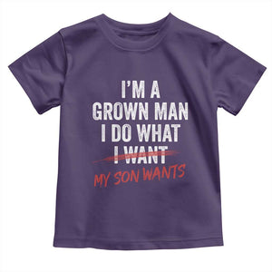 Boy Dad Toddler T Shirt I Am A Grown Man I Do What My Son Wants Fathers Day TS11 Purple Print Your Wear