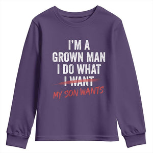 Boy Dad Youth Sweatshirt I Am A Grown Man I Do What My Son Wants Fathers Day TS11 Purple Print Your Wear