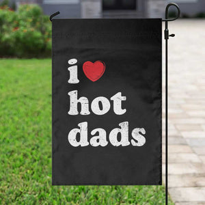 I Love Hot Dads Garden Flag Funny Fathers Day TS11 Print Your Wear