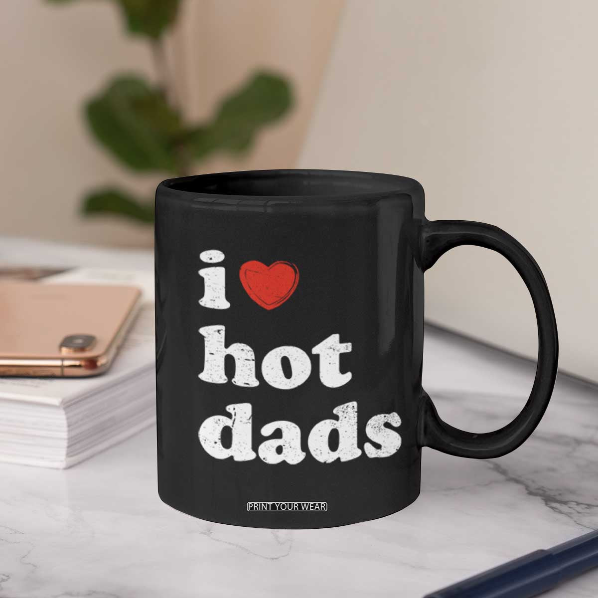I Love Hot Dads Coffee Mug Funny Fathers Day TS11 Print Your Wear