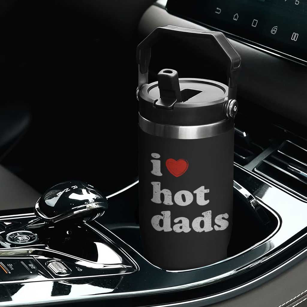 I Love Hot Dads Flip Straw Tumbler Funny Fathers Day TS11 Print Your Wear