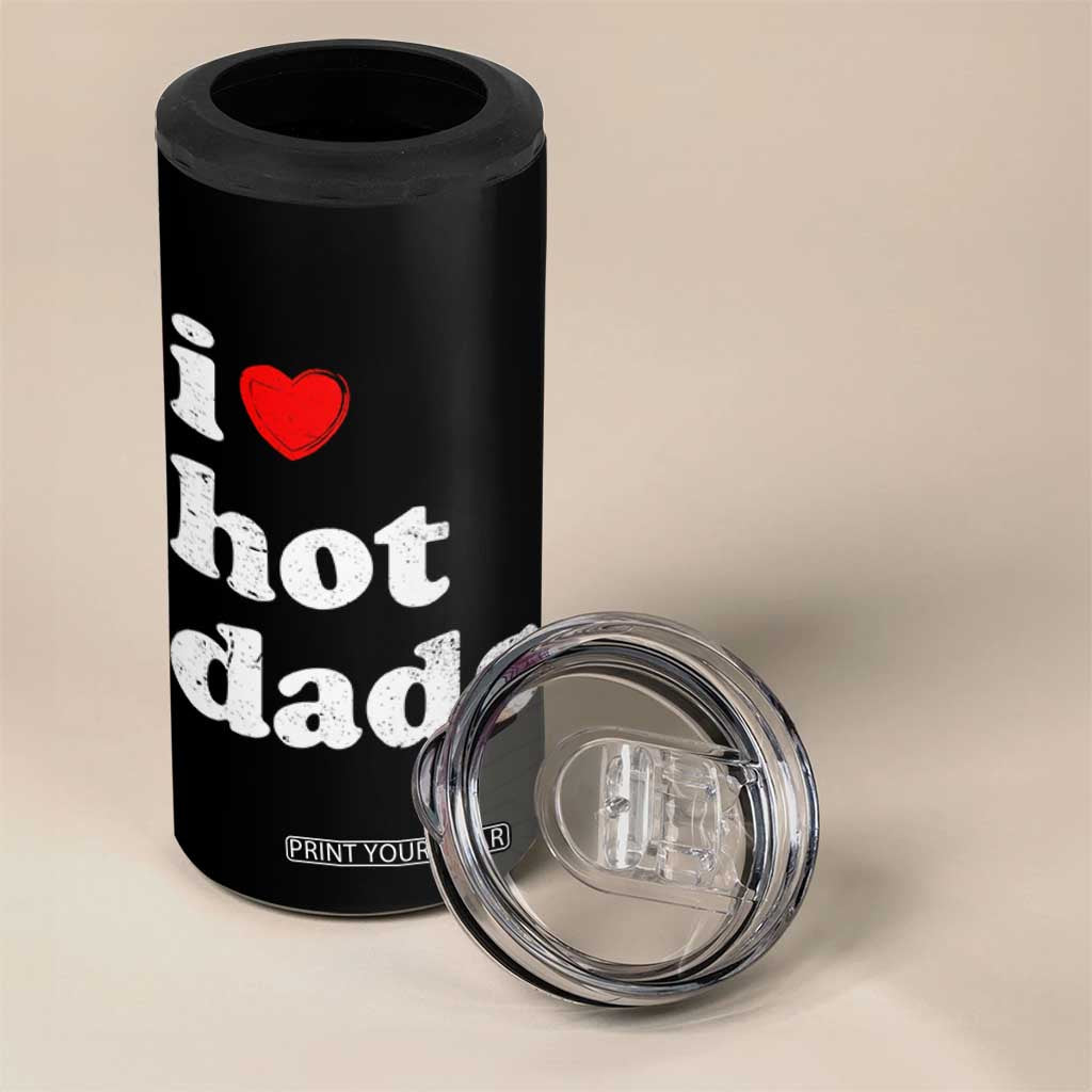 I Love Hot Dads 4 in 1 Can Cooler Tumbler Funny Fathers Day TS11 Print Your Wear