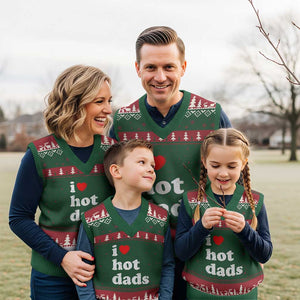 I Love Hot Dads V-Neck Knit Sweater Vest Funny Fathers Day TS11 Red Green Print Your Wear