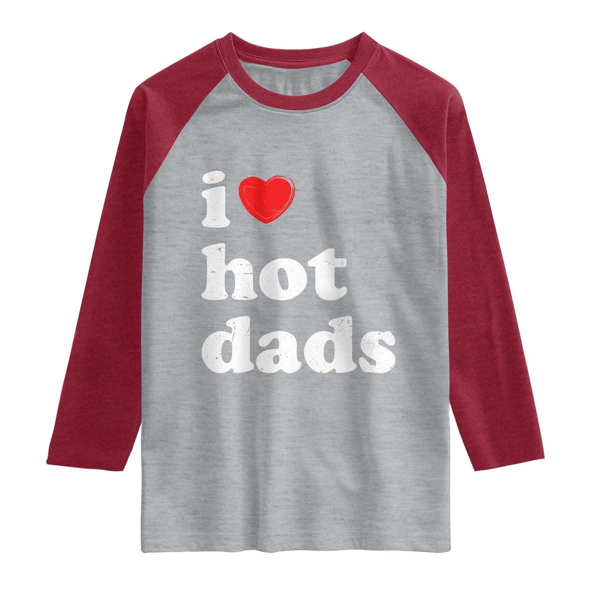 I Love Hot Dads Raglan Shirt Funny Fathers Day TS11 Heather Gray Heather Red Print Your Wear