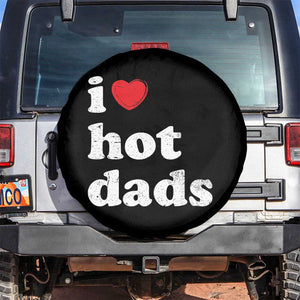 I Love Hot Dads Spare Tire Cover Funny Fathers Day TS11 No hole Black Print Your Wear
