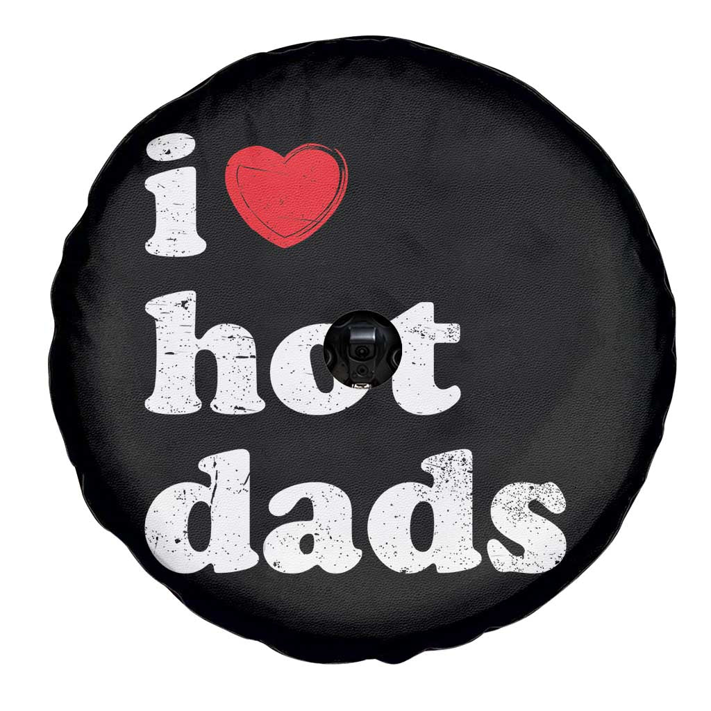 I Love Hot Dads Spare Tire Cover Funny Fathers Day TS11 Print Your Wear