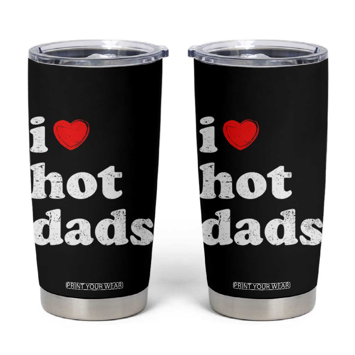 I Love Hot Dads Tumbler Cup Funny Fathers Day TS11 Black Print Your Wear