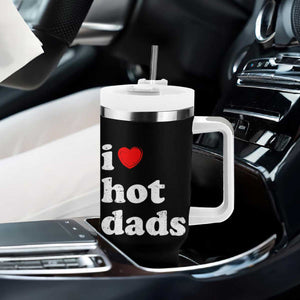 I Love Hot Dads Tumbler With Handle Funny Fathers Day TS11 Print Your Wear