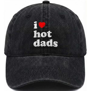 I Love Hot Dads Washed Cotton Baseball Cap Funny Fathers Day TS11 Print Your Wear
