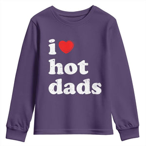 I Love Hot Dads Youth Sweatshirt Funny Fathers Day TS11 Purple Print Your Wear