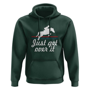 Equestrian Horse Hoodie Just Get Over It Vintage Retro TS11 Dark Forest Green Print Your Wear