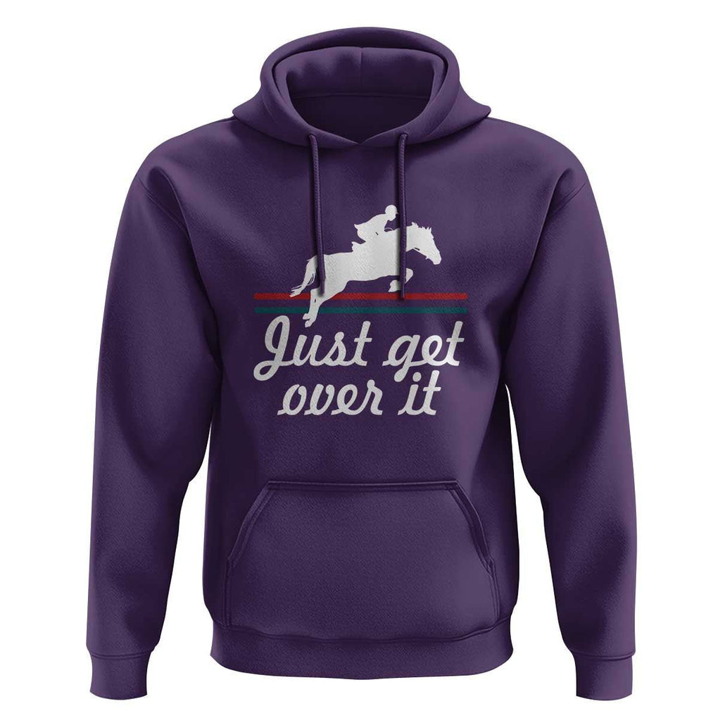 Equestrian Horse Hoodie Just Get Over It Vintage Retro TS11 Purple Print Your Wear