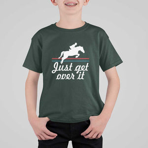 Equestrian Horse T Shirt For Kid Just Get Over It Vintage Retro TS11 Dark Forest Green Print Your Wear