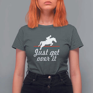 Equestrian Horse T Shirt For Women Just Get Over It Vintage Retro TS11 Dark Heather Print Your Wear
