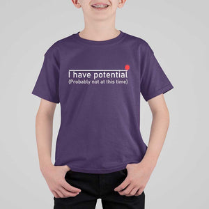 Funny Physics T Shirt For Kid I Have Potential Probably Not At This Time Nerd TS11 Purple Print Your Wear