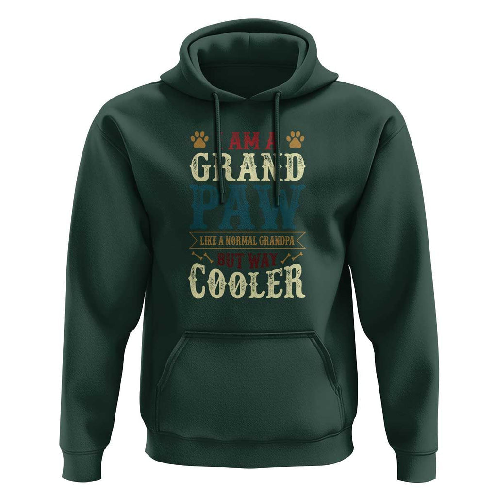 I Am A Grandpaw Like A Normal Grandpa But Way Cooler Hoodie Father's Day Pet Owner TS11 Dark Forest Green Print Your Wear
