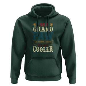 I Am A Grandpaw Like A Normal Grandpa But Way Cooler Hoodie Father's Day Pet Owner TS11 Dark Forest Green Print Your Wear