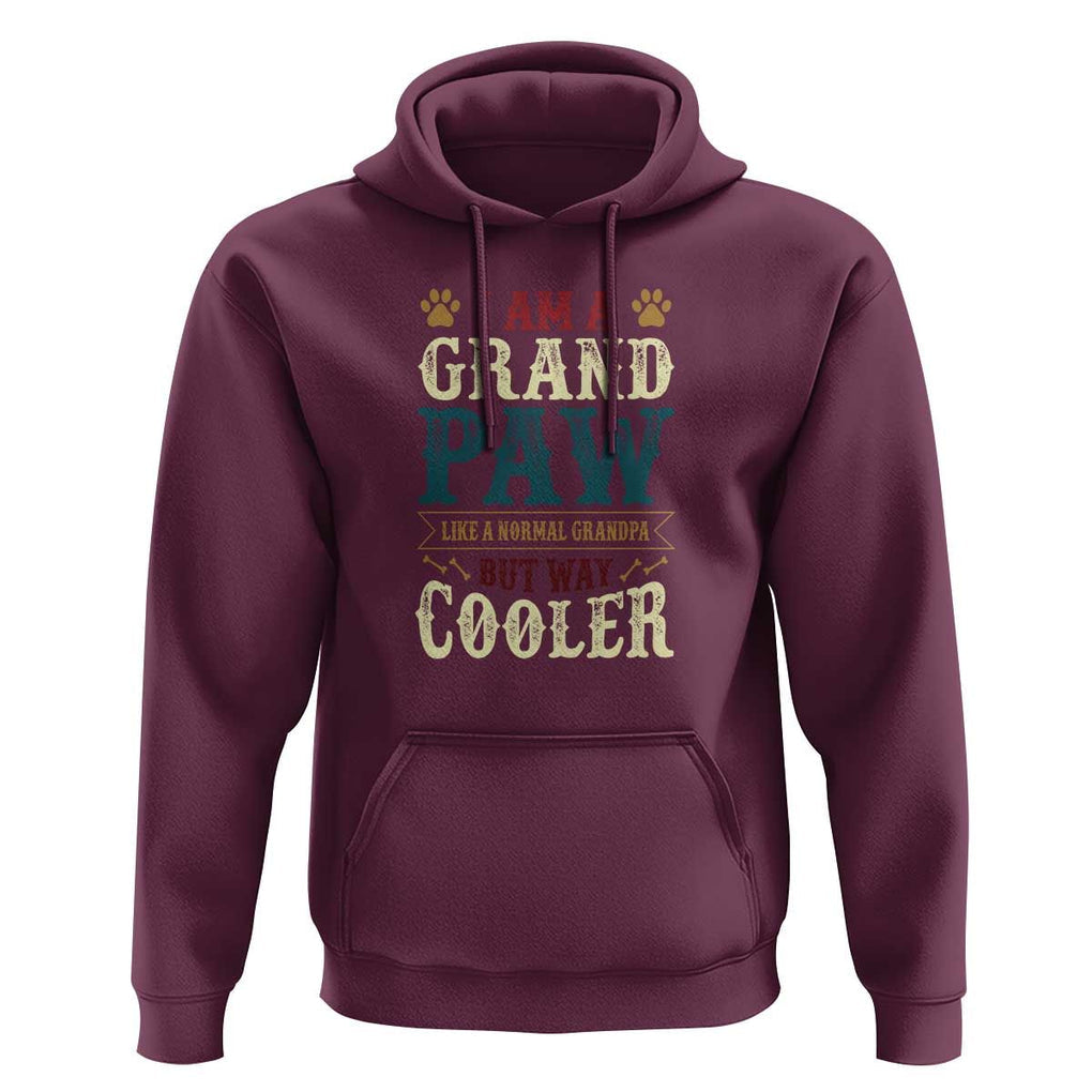I Am A Grandpaw Like A Normal Grandpa But Way Cooler Hoodie Father's Day Pet Owner TS11 Maroon Print Your Wear
