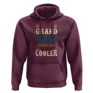 I Am A Grandpaw Like A Normal Grandpa But Way Cooler Hoodie Father's Day Pet Owner TS11 Maroon Print Your Wear