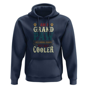 I Am A Grandpaw Like A Normal Grandpa But Way Cooler Hoodie Father's Day Pet Owner TS11 Navy Print Your Wear
