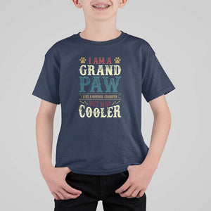 I Am A Grandpaw Like A Normal Grandpa But Way Cooler T Shirt For Kid Father's Day Pet Owner TS11 Navy Print Your Wear