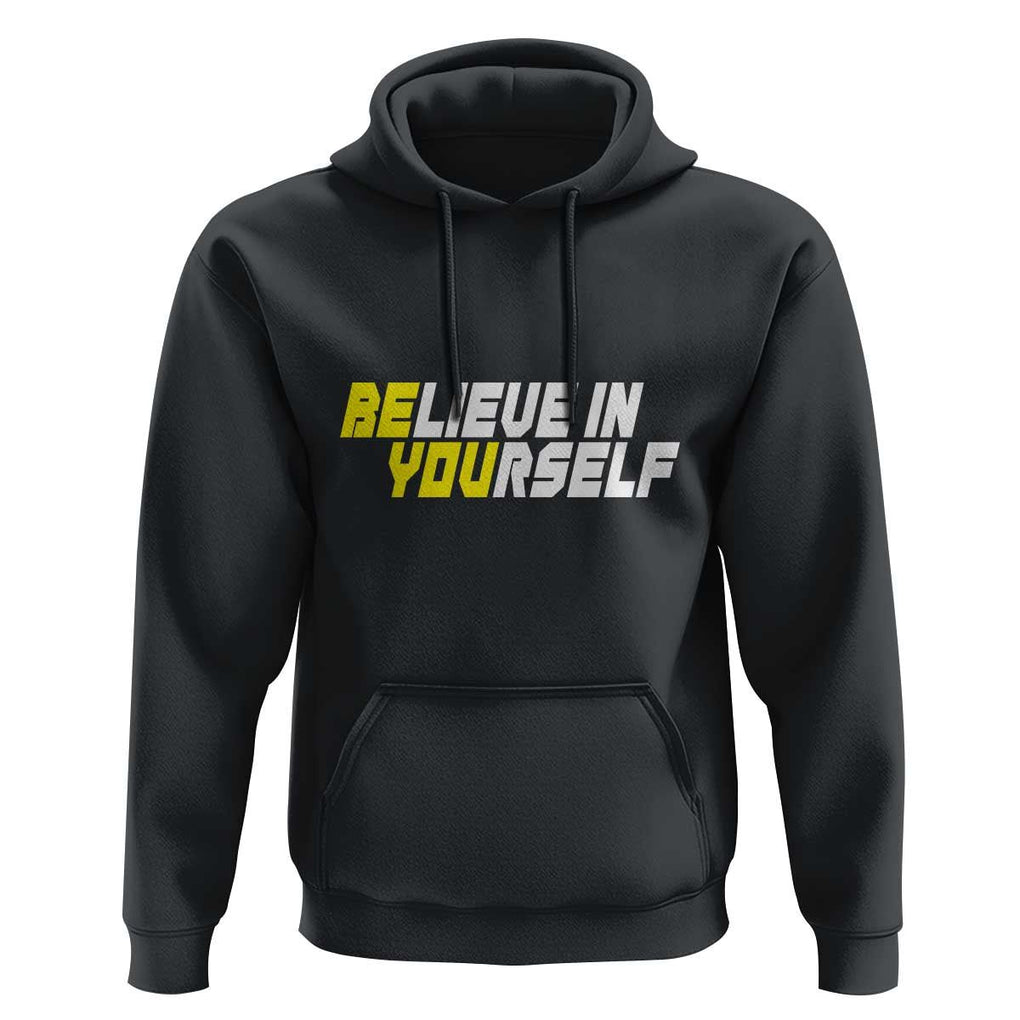 Motivational Quote Hoodie Believe In Yourself Positive Inspiration TS11 Black Print Your Wear