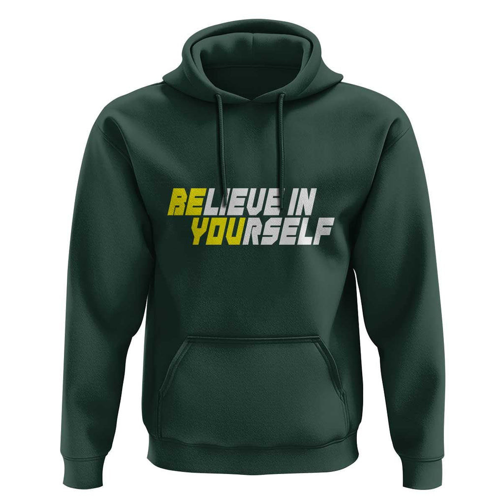 Motivational Quote Hoodie Believe In Yourself Positive Inspiration TS11 Dark Forest Green Print Your Wear