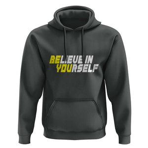 Motivational Quote Hoodie Believe In Yourself Positive Inspiration TS11 Dark Heather Print Your Wear