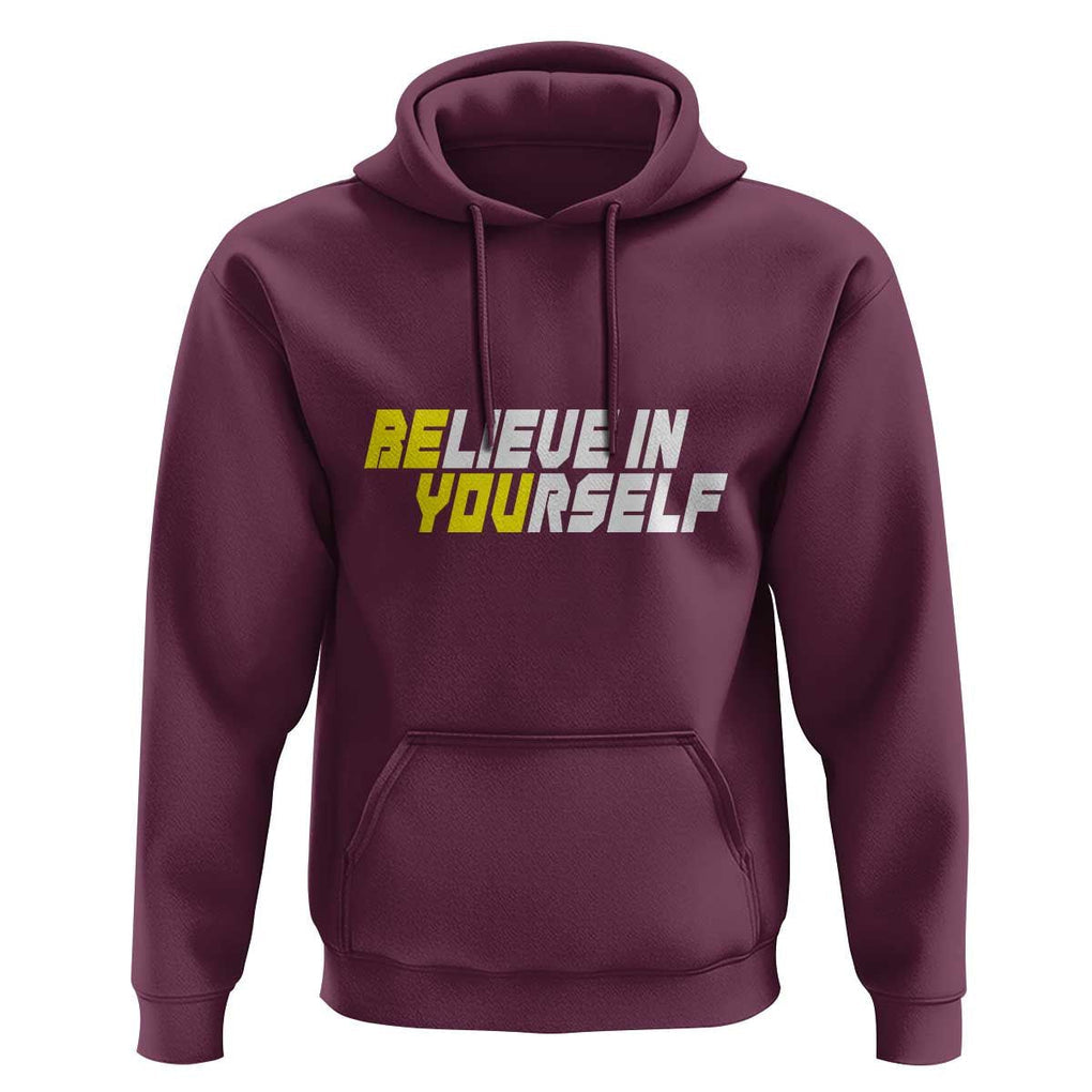 Motivational Quote Hoodie Believe In Yourself Positive Inspiration TS11 Maroon Print Your Wear