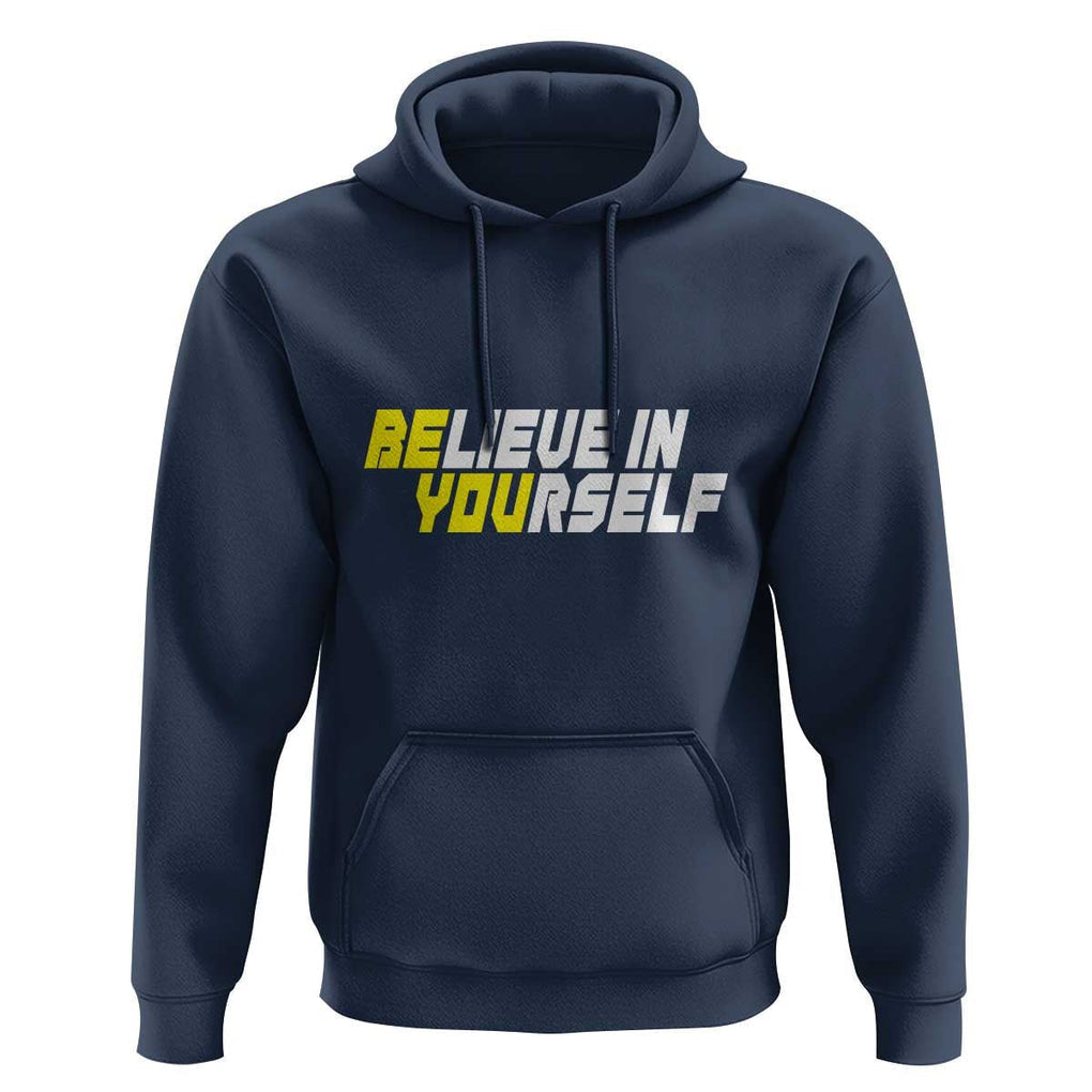 Motivational Quote Hoodie Believe In Yourself Positive Inspiration TS11 Navy Print Your Wear
