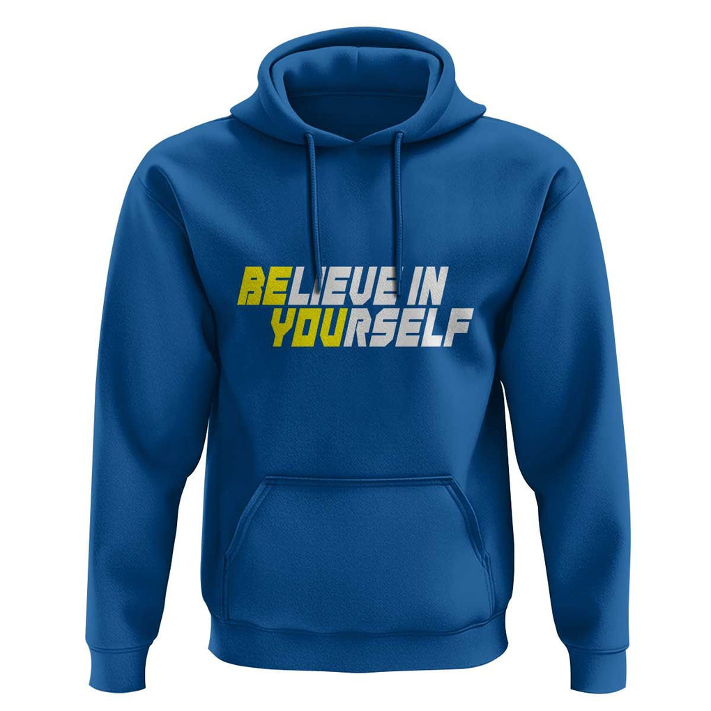 Motivational Quote Hoodie Believe In Yourself Positive Inspiration TS11 Royal Blue Print Your Wear