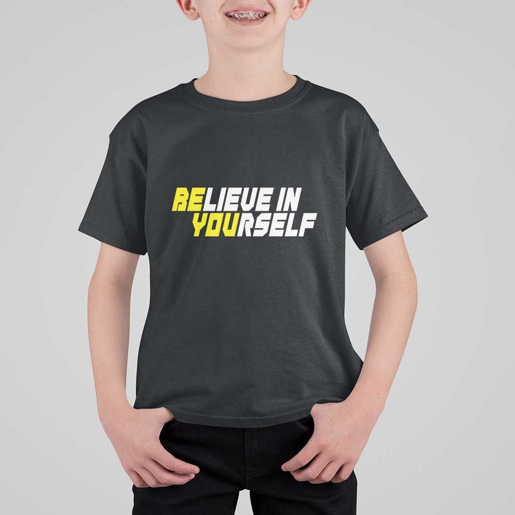 Motivational Quote T Shirt For Kid Believe In Yourself Positive Inspiration TS11 Black Print Your Wear