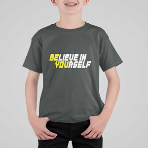 Motivational Quote T Shirt For Kid Believe In Yourself Positive Inspiration TS11 Dark Heather Print Your Wear