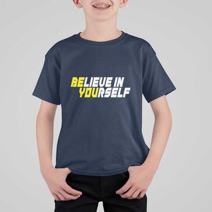 Motivational Quote T Shirt For Kid Believe In Yourself Positive Inspiration TS11 Navy Print Your Wear