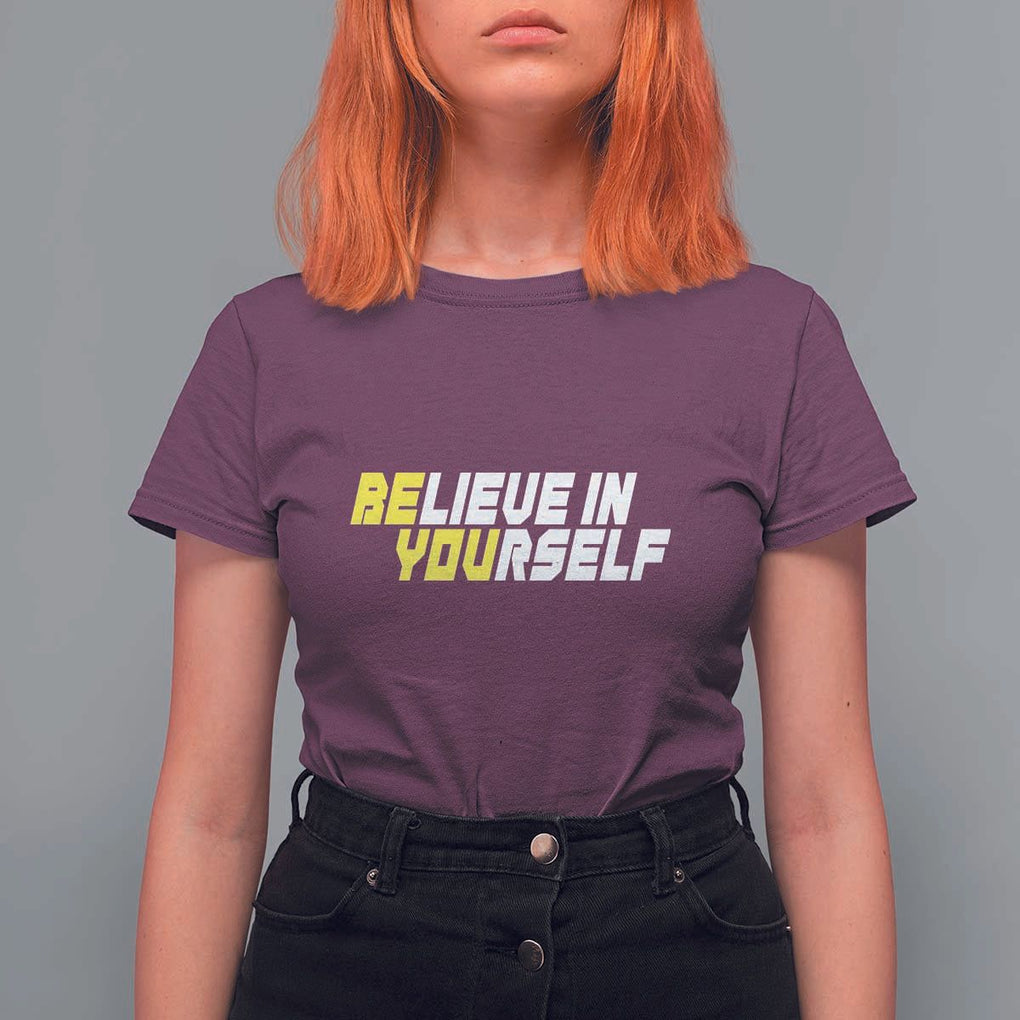 Motivational Quote T Shirt For Women Believe In Yourself Positive Inspiration TS11 Maroon Print Your Wear