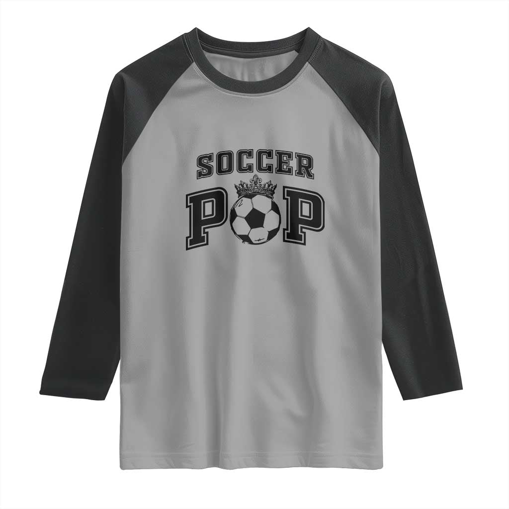 Soccer Pop Raglan Shirt Football Family Matching Team Player Father's Day TS11 Sport Gray Black Print Your Wear
