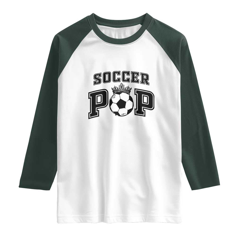 Soccer Pop Raglan Shirt Football Family Matching Team Player Father's Day TS11 White Dark Forest Green Print Your Wear